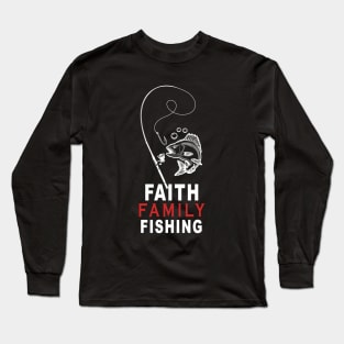 Faith Family Fishing | Christian Fisherman Long Sleeve T-Shirt